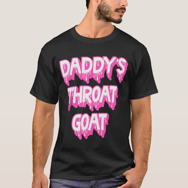 Daddy's Throat Goat Nk  T-Shirt (Vorderseite)