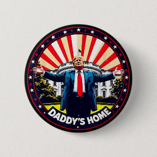 DADDYS ZUHAUSE Funny Donald Trump Weißes Haus 2024 Button