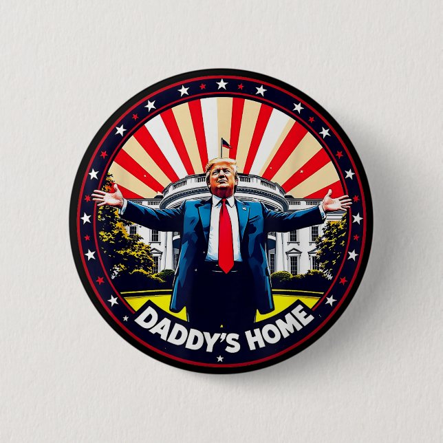 DADDYS ZUHAUSE Funny Donald Trump Weißes Haus 2024 Button (Vorderseite)