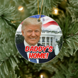 Daddys Zuhause Präsident Donald Trump 2024 Sieg Keramik Ornament