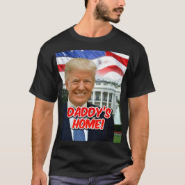 Daddys Zuhause Präsident Donald Trump 2024 Sieg T-Shirt