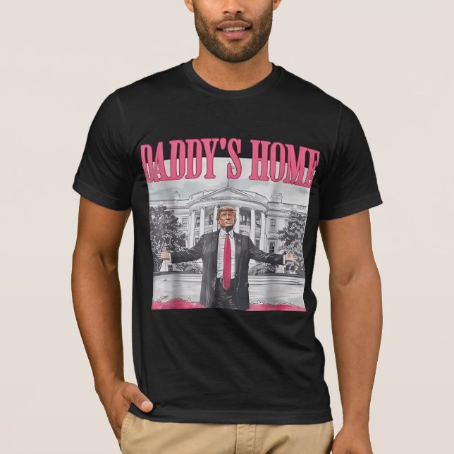 Daddys Zuhause-Shirt, Trump-Shirt 2024 T-Shirt (Vorderseite)