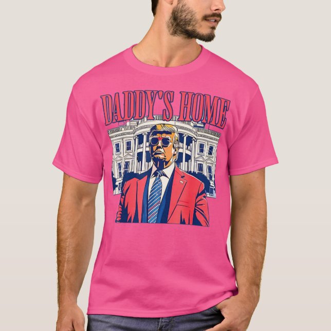 Daddy's Zuhause T-Shirt (Vorderseite)