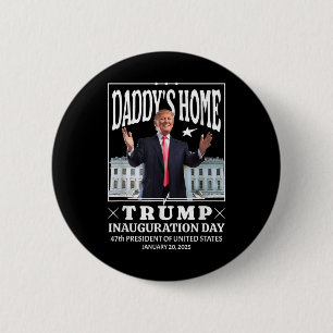 Daddys Zuhause - Tag der Amtseinführung Trumps 202 Button