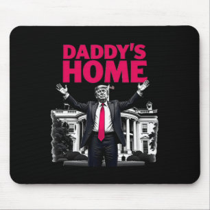 Daddys Zuhause Trump im Weißen Haus 2024 kehrt zur Mousepad