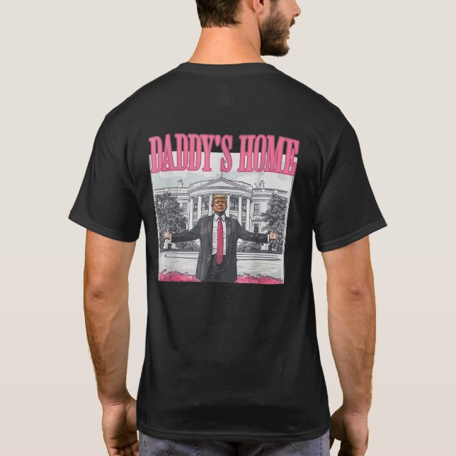 Daddys Zuhause Trump Pink 2024 Männer Frauen T-Shirt (Rückseite)