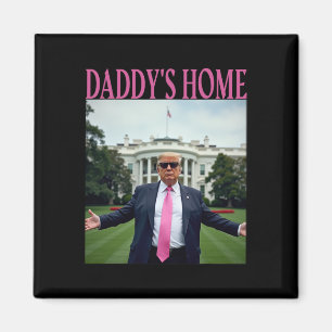 Daddys Zuhause Trump Shirt für Männer Frauen tötet Magnet
