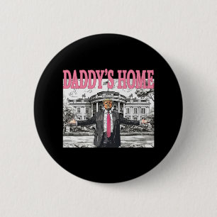 Daddys Zuhause Trump Shirt Women Men Kids Trump Me Button