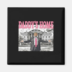 Daddys Zuhause Trump Shirt Women Men Kids Trump Me Magnet