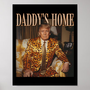 Daddys Zuhause Trump Trump 2024 Leopard Funny Poster