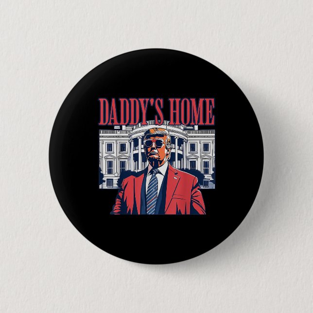 Daddys Zuhause White House Trump 2024 Button (Vorderseite)