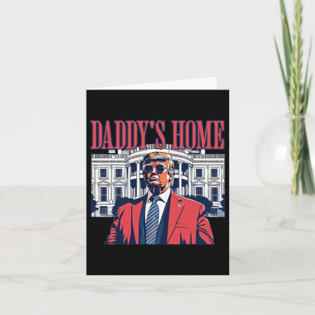 Daddys Zuhause White House Trump 2024 Karte (Vorderseite)