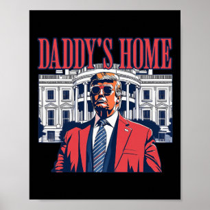 Daddys Zuhause White House Trump 2024 Poster