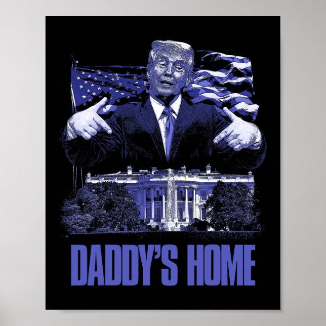 Daddys Zuhause White House Trump 2024 Wahl Poster (Vorne)