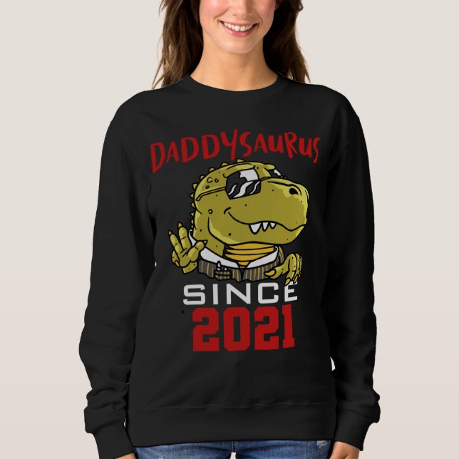 Daddysaurus since 2021 sweatshirt (Vorderseite)