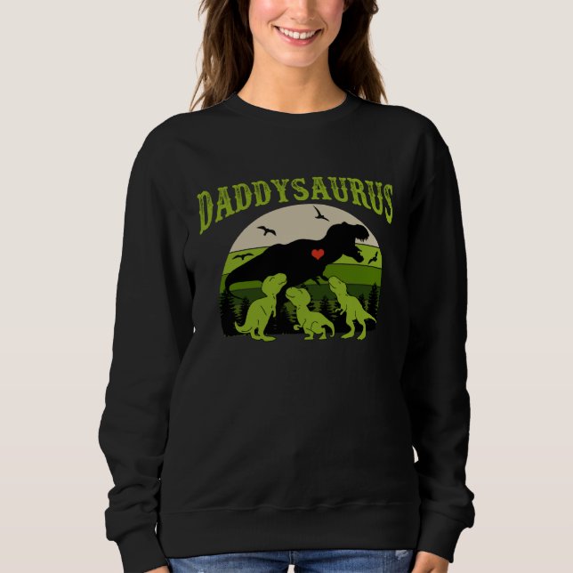 Daddysaurus with 3 Dino Kid for Father s Day Sweatshirt (Vorderseite)