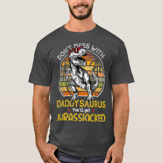 Daddysaurus Youll Get Jurasskicked Vater Rex T-Shirt