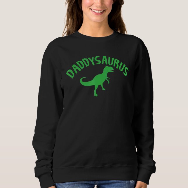 Daddyssaurus Vater Grafik Design Sweatshirt (Vorderseite)