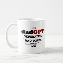 DadGPT Generating Bad Jokes Seit 2025 Techie Vater Kaffeetasse
