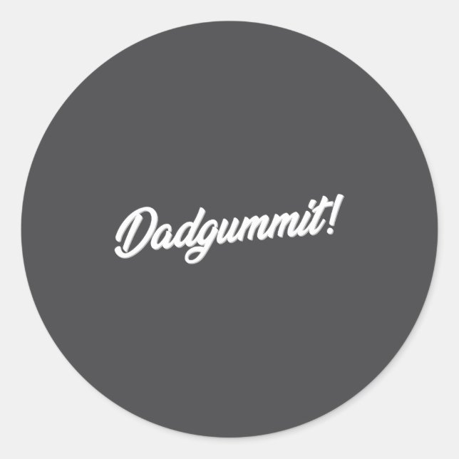 Dadgummit Funny Southern Saying Quote  Runder Aufkleber (Vorderseite)