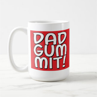 Dadgummit! Kaffee-Tasse Kaffeetasse