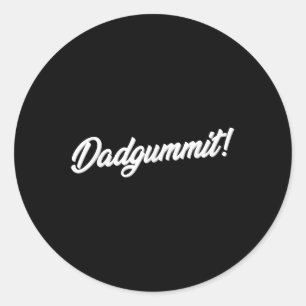 Dadgummit T Shirt Funny Southern Sprichwort Zitat Runder Aufkleber