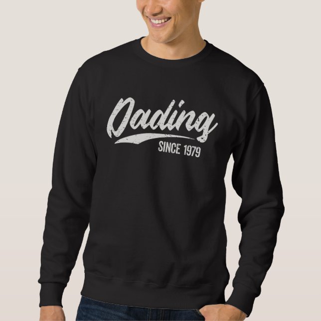 Dading Since 1979 Fathers Day Sweatshirt (Vorderseite)