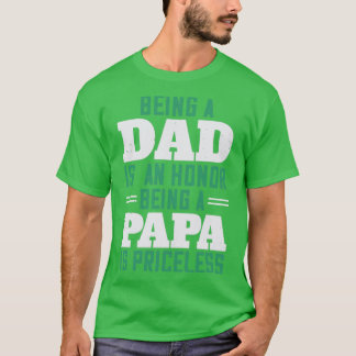 Dadis und Ehre, Papa zu sein T-Shirt