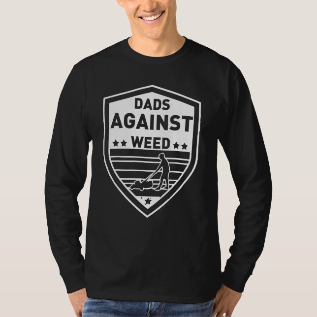 Dads Against Weed Funny Gardening Lawn Mowing Lawn T-Shirt (Vorderseite)