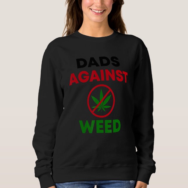 Dads Against Weed Gardening Lawn Mowing Fathers Sweatshirt (Vorderseite)
