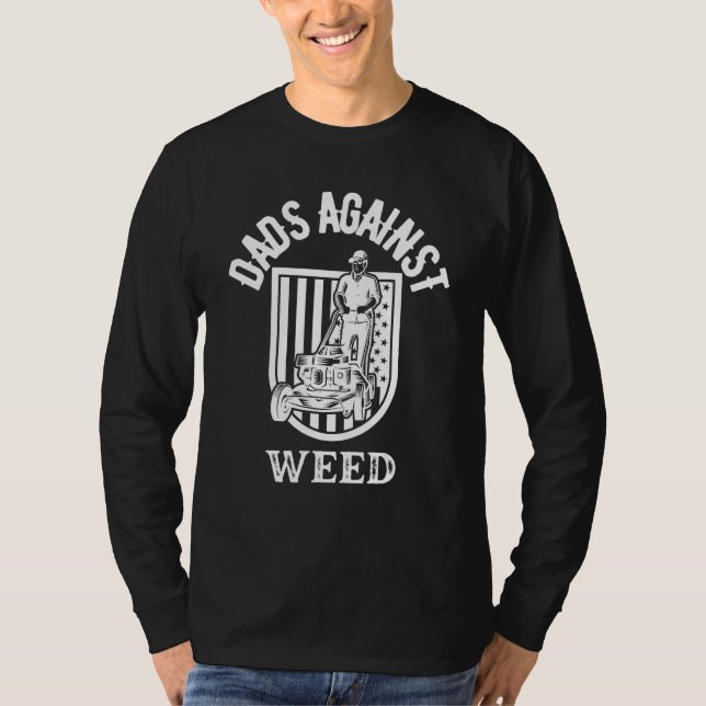 Dads Against Weed Gardening Lawn Mowing Lawn Mower T-Shirt (Vorderseite)