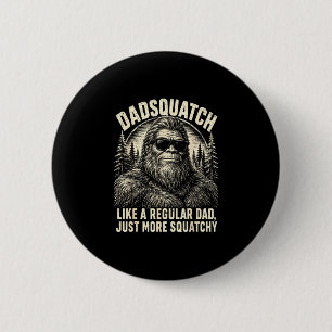 Dadsquatch Bigfoot wie ein normaler Vater mehr Button
