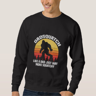 Dadsquatch wie ein Vater Funny Squatch Vatertag Sweatshirt