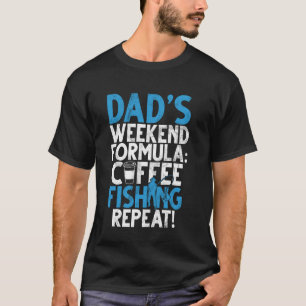 Dadu2019s Wochenend-Formel Kaffee-Angeln Wiederhol T-Shirt