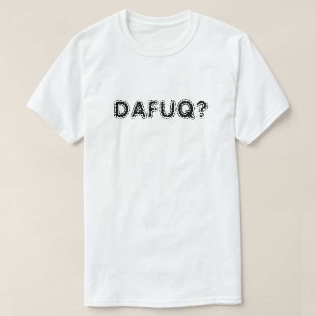DAFAQ? T-Shirt (Design vorne)