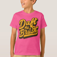 Daft as Brush Yorkshire English Idiom