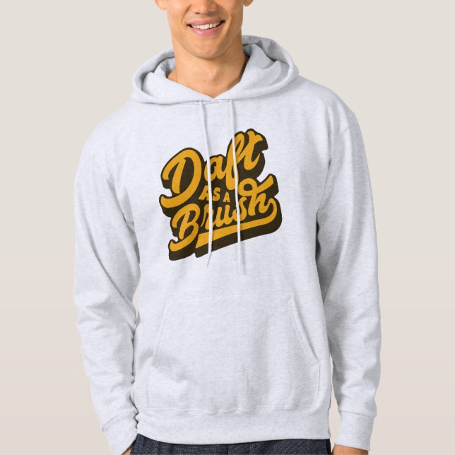 Daft as Brush Yorkshire English Slang Hoodie (Vorderseite)