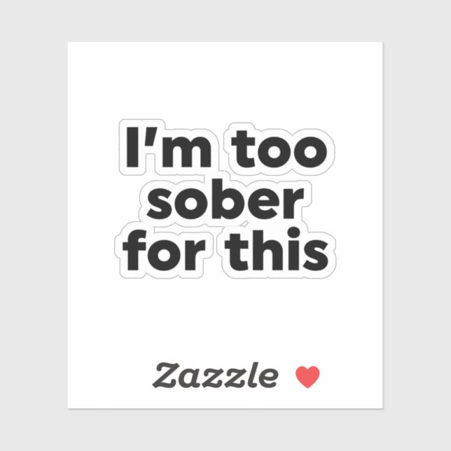 Dafür bin ich zu nüchtern aufkleber (Blatt)