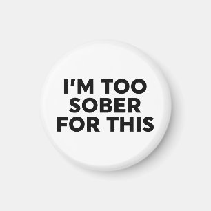 Dafür bin ich zu nüchtern magnet