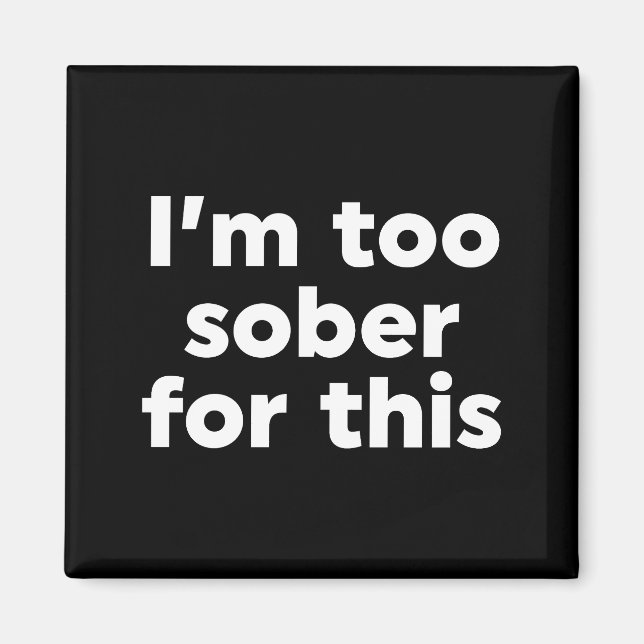 Dafür bin ich zu nüchtern magnet (Vorne)