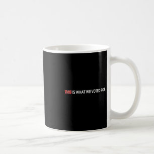 Dafür habe ich gestimmt Lustige Aussage Kaffeetasse