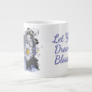 Daisies flower Let your dream blossom mug Jumbo-Tasse