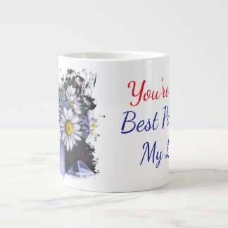 Daisies flower you're the best part of my life Jumbo-Tasse