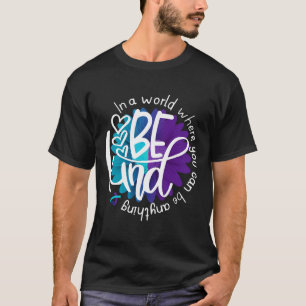 Daisy Blume Seid Kind Suizidprävention Bewusstsein T-Shirt