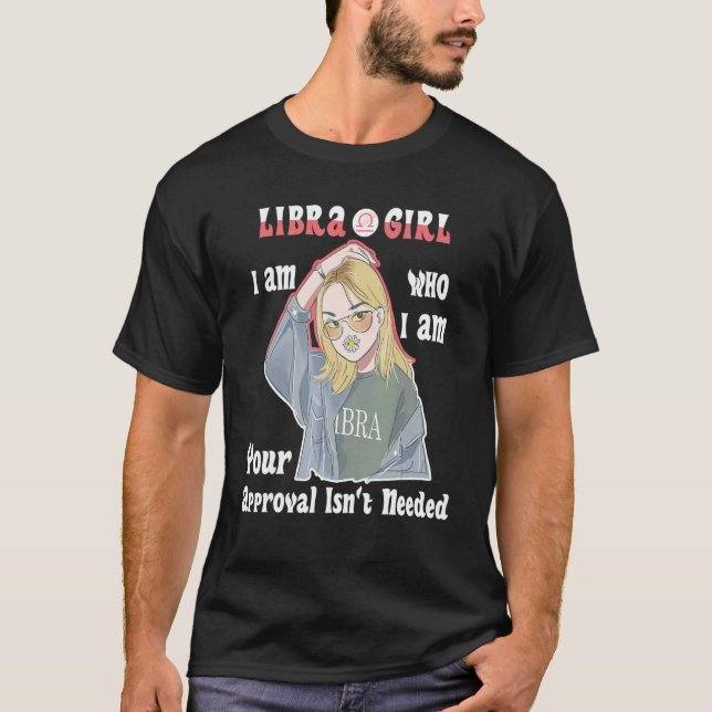 Daisy In Her Mouth Libra Girl Your Approval Isn't  T-Shirt (Vorderseite)