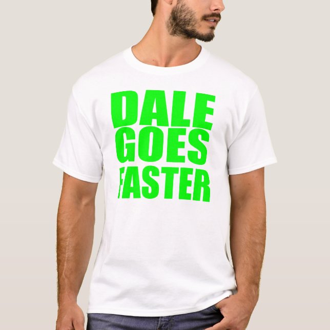 Dale geht schneller - Laufen des T - Shirt (Vorderseite)