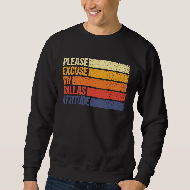 Dallas Citizen Excuse My Dallas Attitude for Men W Sweatshirt (Vorderseite)