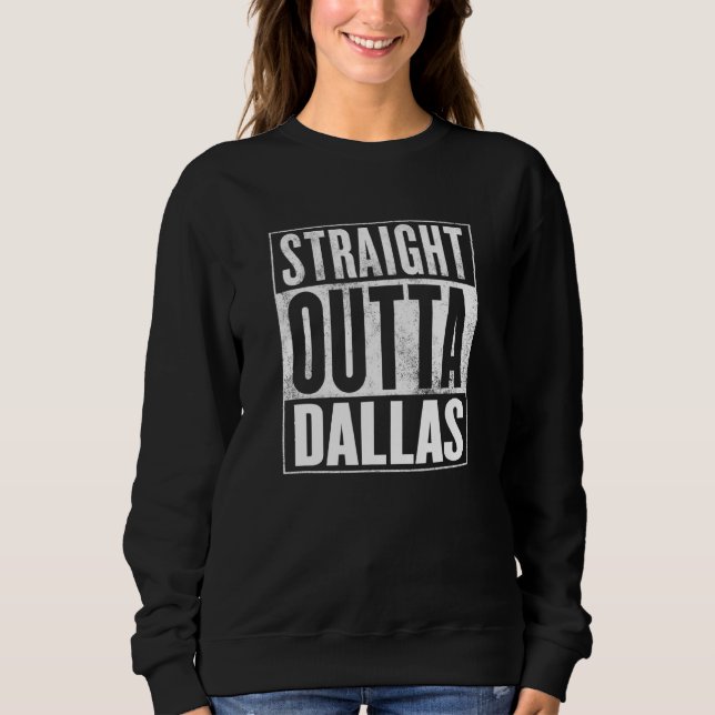 Dallas Straight Outta Dallas Sweatshirt (Vorderseite)