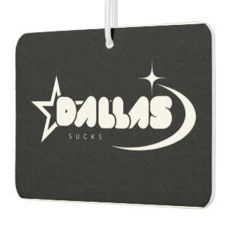 Dallas Sucks Air Freshener – Fresh Scents, Fierce  Autolufterfrischer