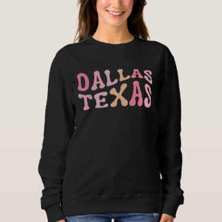 Dallas Texas Sweatshirt
